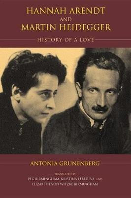 Hannah Arendt and Martin Heidegger(English, Electronic book text, Grunenberg Antonia)