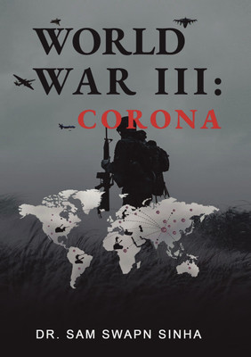 World War III: - The New World Order Unleashed(Paperback, Dr. Sam Swapn Sinha)