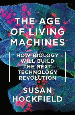 The Age of Living Machines(English, Hardcover, Hockfield Susan)