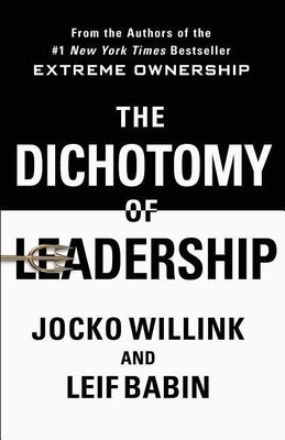 The Dichotomy of Leadership(English, Hardcover, Willink Jocko)