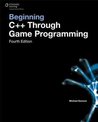 Beginning C++ Through Game Programming(English, Paperback, Dawson Michael)