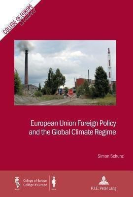 European Union Foreign Policy and the Global Climate Regime(English, Paperback, Schunz Simon)