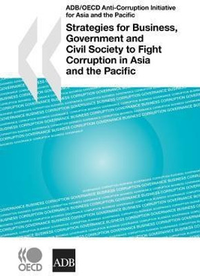 Strategies for Business, Government and Civil Society to Fight Corruption in Asia and the Pacific(English, Paperback, unknown)