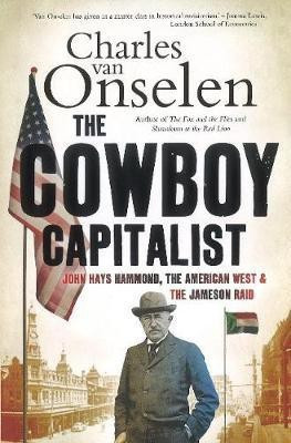 The cowboy capitalist(English, Hardcover, van Onselen Charles)