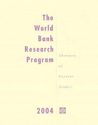 THE WORLD BANK RESEARCH PROGRAM 2004: ABSTRACTS OF CURREBT STUDIES (WORLD BANK RESEARCH PUBLICATION)(English, Paperback, unknown)