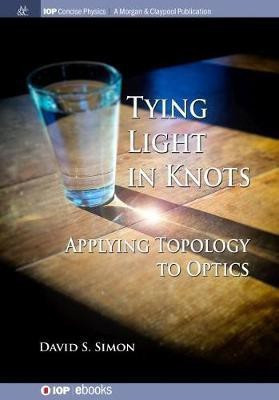 Tying Light in Knots(English, Paperback, Simon David S.)