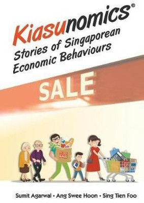 Kiasunomics: Stories Of Singaporean Economic Behaviours(English, Paperback, Agarwal Sumit)