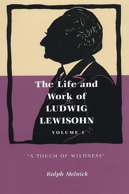 The Life and Work of Ludwig Lewisohn, Volume 1(English, Paperback, Melnick Ralph)