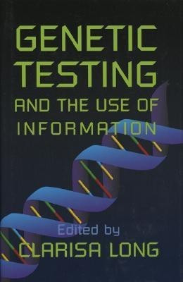 Genetic Testing and the Use of Information(English, Hardcover, unknown)