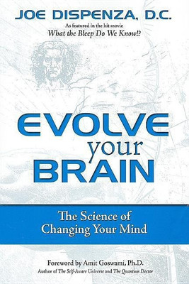 Evolve Your Brain(English, Paperback, Dispenza Joe DC)