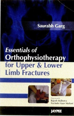 Essentials of Orthophysiotherapy for Upper and Lower Limb Fractures(English, Paperback, Garg Saurabh)