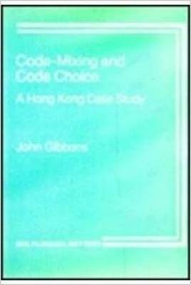 Code-Mixing and Code Choice(English, Paperback, Gibbons John)