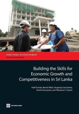 Building the skills for economic growth and competitiveness in Sri Lanka(English, Paperback, Dundar Halil)