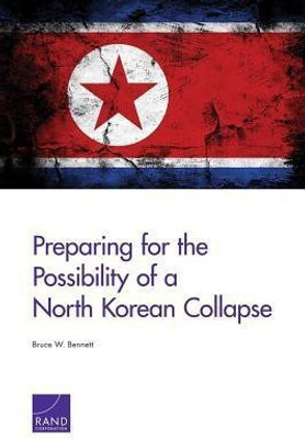 Preparing for the Possibility of a North Korean Collapse(English, Paperback, Bennett Bruce W)