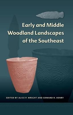 Early and Middle Woodland Landscapes of the Southeast(English, Hardcover, Henry Edward R.)