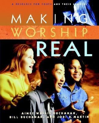 Making Worship Real(English, Paperback, Buchanan Aimee Wallis)