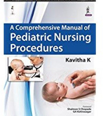A Comprehensive Manual of Pediatric Nursing Procedures 1st  Edition(English, Paperback, Kavitha K.)