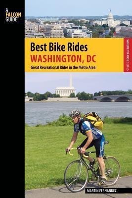 Best Bike Rides Washington, DC(English, Paperback, Fernandez Martin)