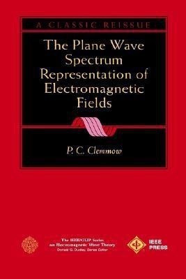 The Plane Wave Spectrum Representation of Electromagnetic Fields(English, Hardcover, Clemmow P. C.)