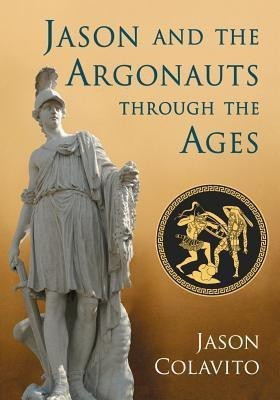 Jason and the Argonauts through the Ages(English, Paperback, Colavito Jason)