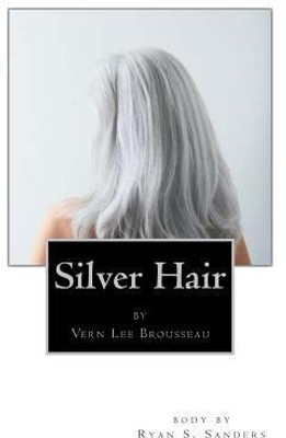 Silver hair(English, Paperback, Sanders Ryan S)