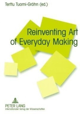 Reinventing Art of Everyday Making(English, Paperback, unknown)