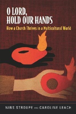 O Lord, Hold Our Hands(English, Paperback, Stroupe 1947- Nibs)