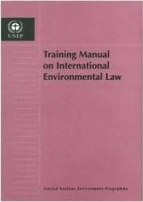 Training Manual on International Environmental Law(English, Paperback, UNEP)