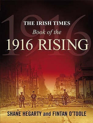 The Irish Times Book of the 1916 Rising(English, Paperback, Hegarty Shane)