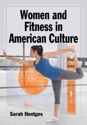 Women and Fitness in American Culture(English, Paperback, Hentges Sarah)