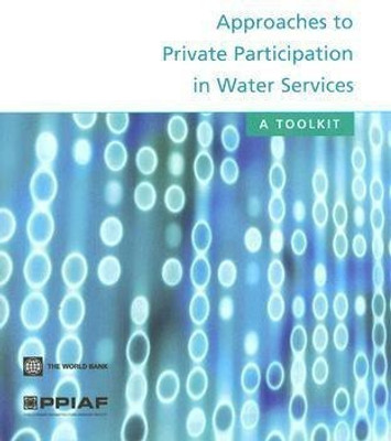 APPROACHES TO PRIVATE PARTICIPATION IN WATER SERVICES-A TOOLKIT(English, Hardcover, unknown)