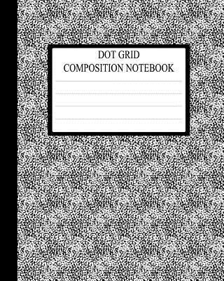 Dot Grid Composition Notebook  - Requested by College Students the World Over(English, Paperback, Dolan Joe)