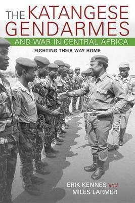 The Katangese Gendarmes and War in Central Africa(English, Electronic book text, Kennes Erik)