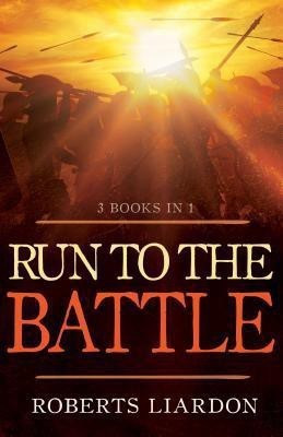 Run to the Battle(English, Paperback, Liardon Roberts)