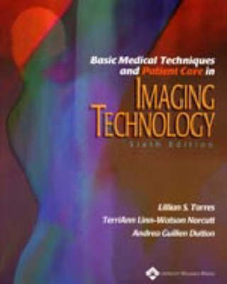 Basic Medical Techniques and Patient Care in Imaging Technology(English, Paperback, Torres Lillian MEd, AART (R), CRT (R,F))