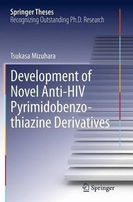 Development of Novel Anti-HIV Pyrimidobenzothiazine Derivatives(English, Paperback, Mizuhara Tsukasa)