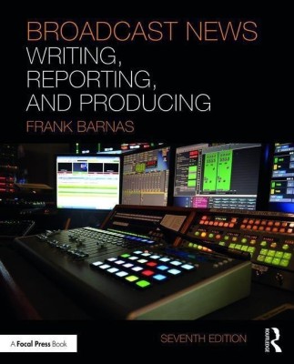 Broadcast News Writing, Reporting, and Producing(English, Paperback, Barnas Frank)