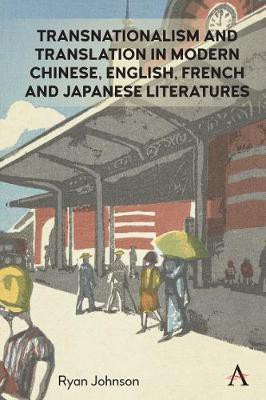 Transnationalism and Translation in Modern Chinese, English, French and Japanese Literatures(English, Electronic book text, Johnson Ryan)