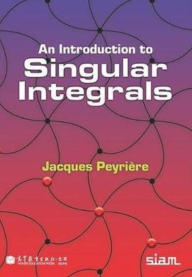 An Introduction to Singular Integrals(English, Paperback, Peyriere Jacques)