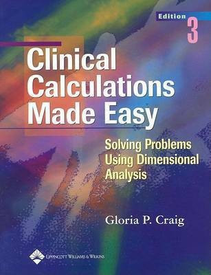 Clinical Calculations Made Easy(English, Paperback, Craig Gloria)