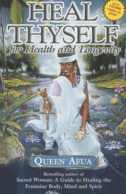 Heal Thyself for Health and Longevity(English, Paperback, Afua Queen)
