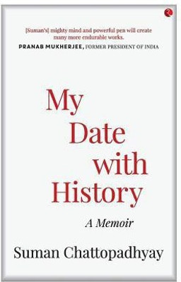 My Date with History  - A Memoir(English, Paperback, Chattopadhyay Suman)