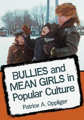 Bullies and Mean Girls in Popular Culture(English, Paperback, Oppliger Patrice A.)