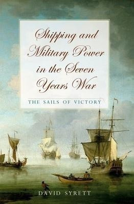 Shipping and Military Power in the Seven Year War, 1756-1763(English, Hardcover, Syrett David)