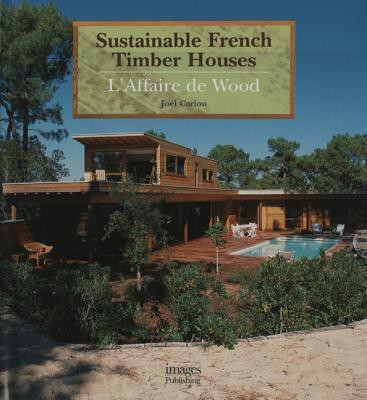 Sustainable French Timber Houses  - L'Affaire de Wood(English, Hardcover, Cariou Joel)