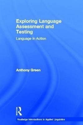 Exploring Language Assessment and Testing(English, Hardcover, Green Anthony)