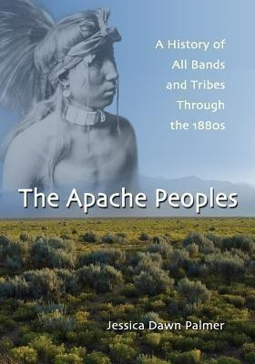 The Apache Peoples(English, Paperback, Palmer Jessica Dawn)