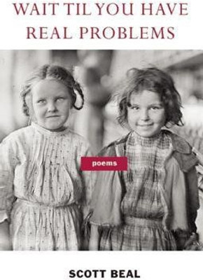Wait 'Til You Have Real Problems(English, Paperback, Beal Scott)