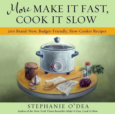 More Make It Fast, Cook It Slow(English, Paperback, O'Dea Stephanie)