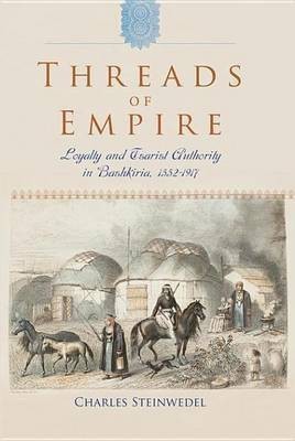 Threads of Empire(English, Electronic book text, Steinwedel Charles R.)